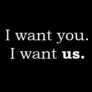 I want You I want Us